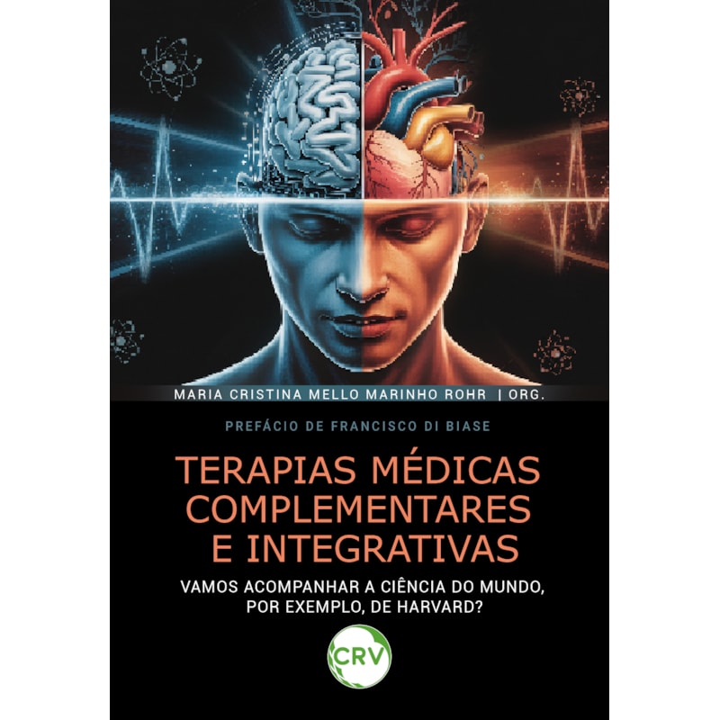 TERAPIAS MÉDICAS COMPLEMENTARES E INTEGRATIVAS: VAMOS ACOMPANHAR A CIÊNCIA DO MUNDO, POR EXEMPLO, DE HARVARD?