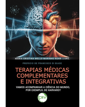 TERAPIAS MÉDICAS COMPLEMENTARES E INTEGRATIVAS: VAMOS ACOMPANHAR A CIÊNCIA DO MUNDO, POR EXEMPLO, DE HARVARD?