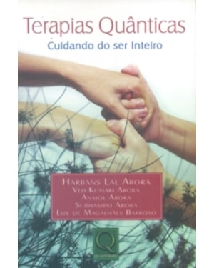 TERAPIAS QUANTICAS - CUIDANDO DO SER INTEIRO
