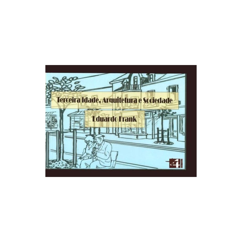 Terceira idade, arquitetura e sociedade