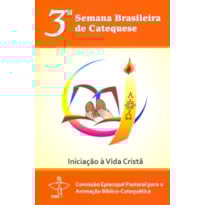TERCEIRA SEMANA BRASILEIRA DE CATEQUESE - INICIACAO...