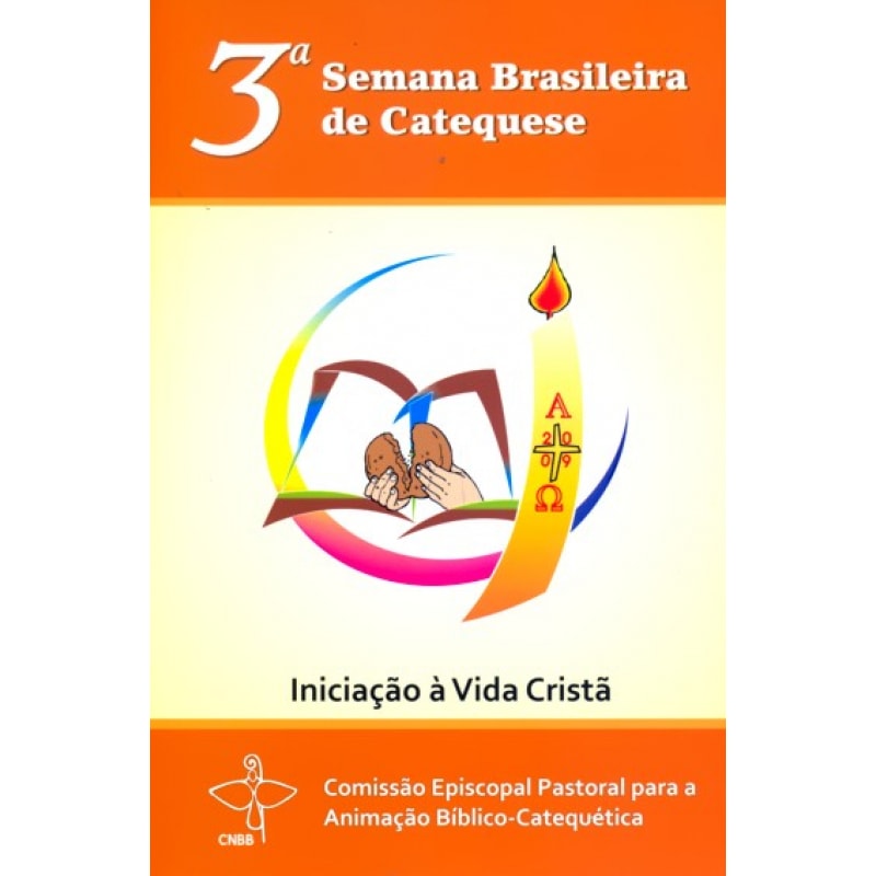 TERCEIRA SEMANA BRASILEIRA DE CATEQUESE - INICIACAO...