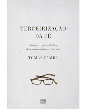 TERCEIRIZAÇÃO DA FÉ: ASSUMA A RESPONSABILIDADE DO SEU RELACIONAMENTO COM DEUS