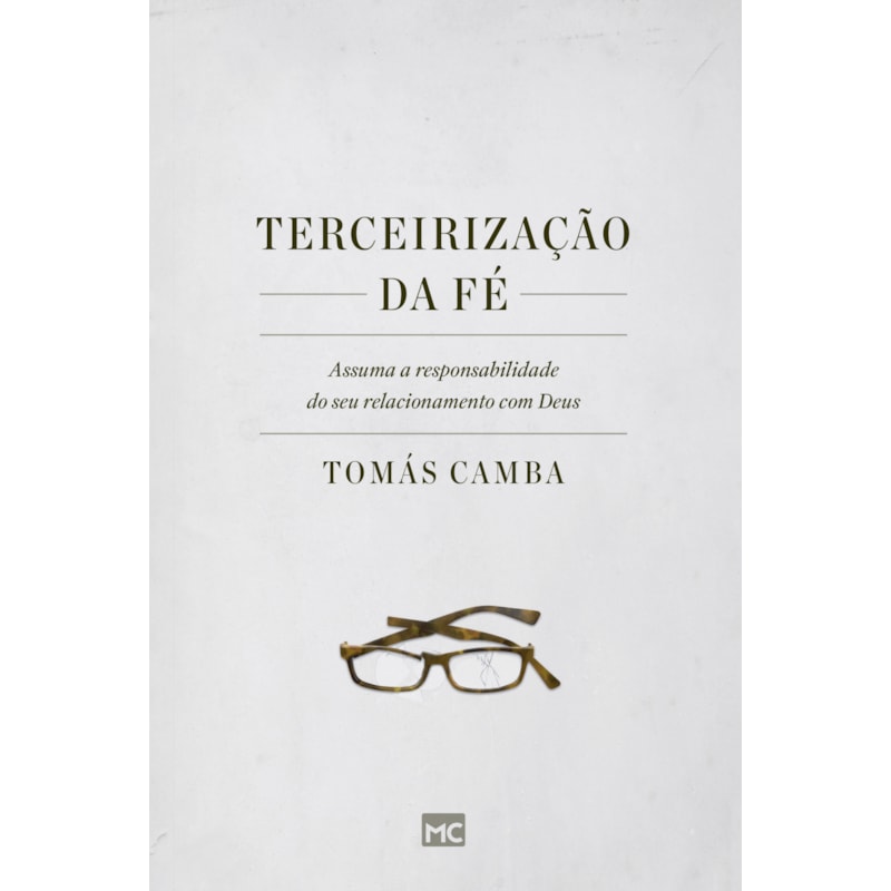 TERCEIRIZAÇÃO DA FÉ: ASSUMA A RESPONSABILIDADE DO SEU RELACIONAMENTO COM DEUS