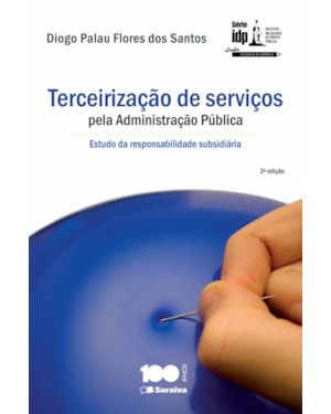 TERCEIRIZAÇÃO DE SERVIÇOS PELA ADMINISTRAÇÃO PÚBLICA - 2ª EDIÇÃO 2014: ESTUDO DA RESPONSABILIDADE SUBSIDIÁRIA