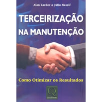 TERCEIRIZACAO NA MANUTENCAO-COMO OTIMIZAR OS RESULTADOS