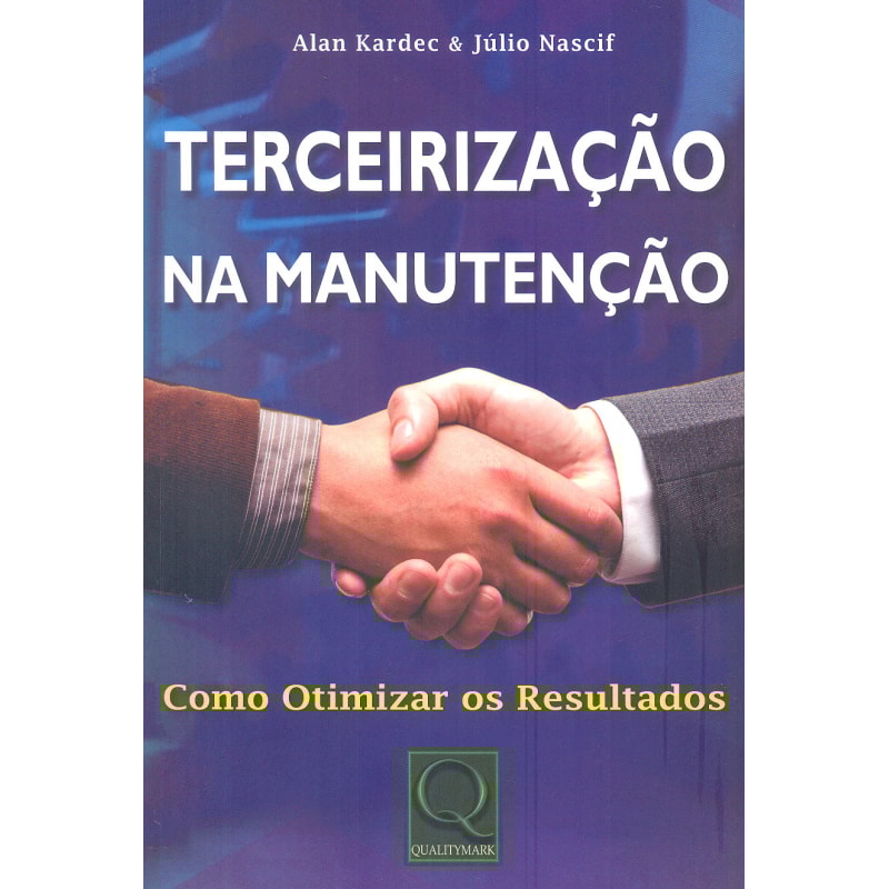 TERCEIRIZACAO NA MANUTENCAO-COMO OTIMIZAR OS RESULTADOS