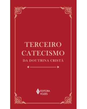 TERCEIRO CATECISMO DA DOUTRINA CRISTÃ