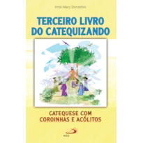 Terceiro livro do catequizando: catequese com coroinhas e acólitos