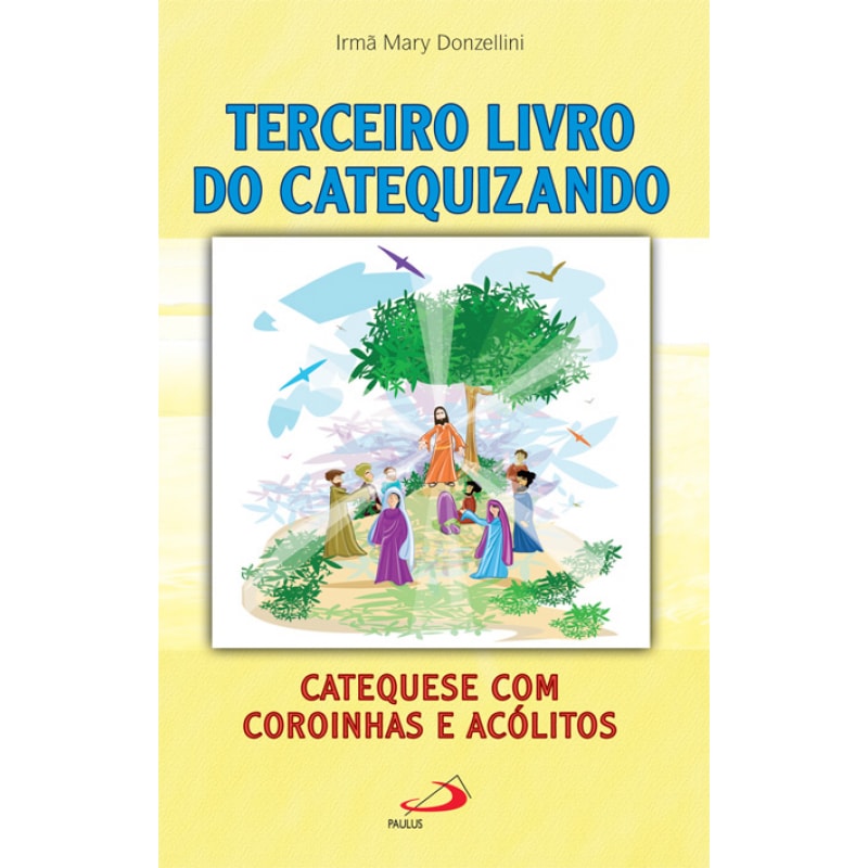 Terceiro livro do catequizando: catequese com coroinhas e acólitos