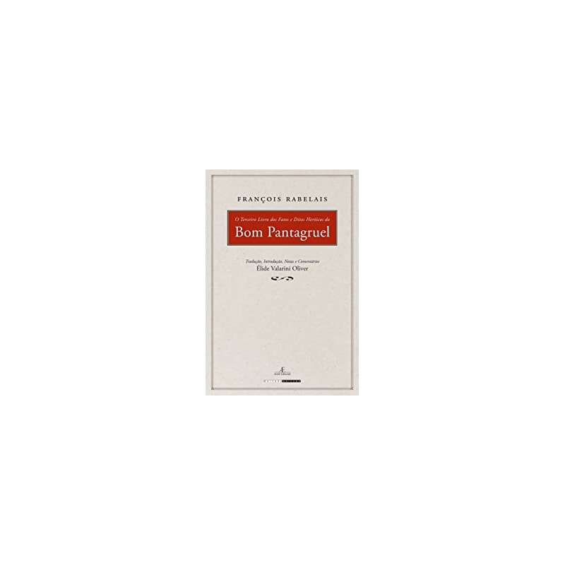 TERCEIRO LIVRO DOS FATOS E DITOS HEROICOS DO BOM PANTAGRUEL, O ED. 2