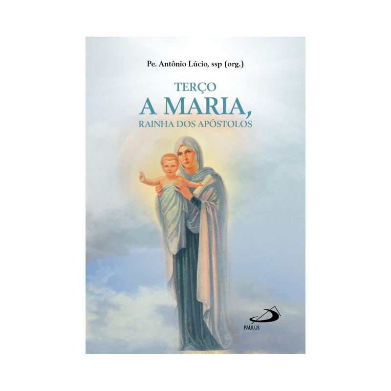 TERÇO A MARIA, RAINHA DOS APÓSTOLOS