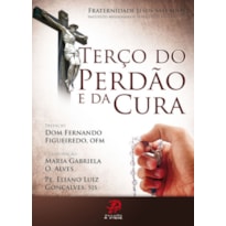 TERÇO DO PERDÃO E DA CURA