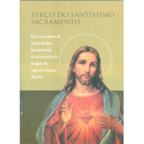 TERCO DO SANTISSIMO SACRAMENTO - PARA REZAR DIANTE DE NOSSO SENHOR... - 1