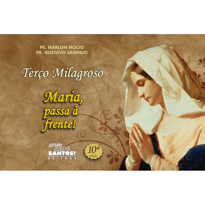 TERÇO MILAGROSO MARIA PASSA A FRENTE