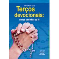 TERÇOS DEVOCIONAIS - OUTROS CAMINHOS DA FÉ TERÇOS DEVOCIONAIS - OUTROS CAMINHOS DA FÉ