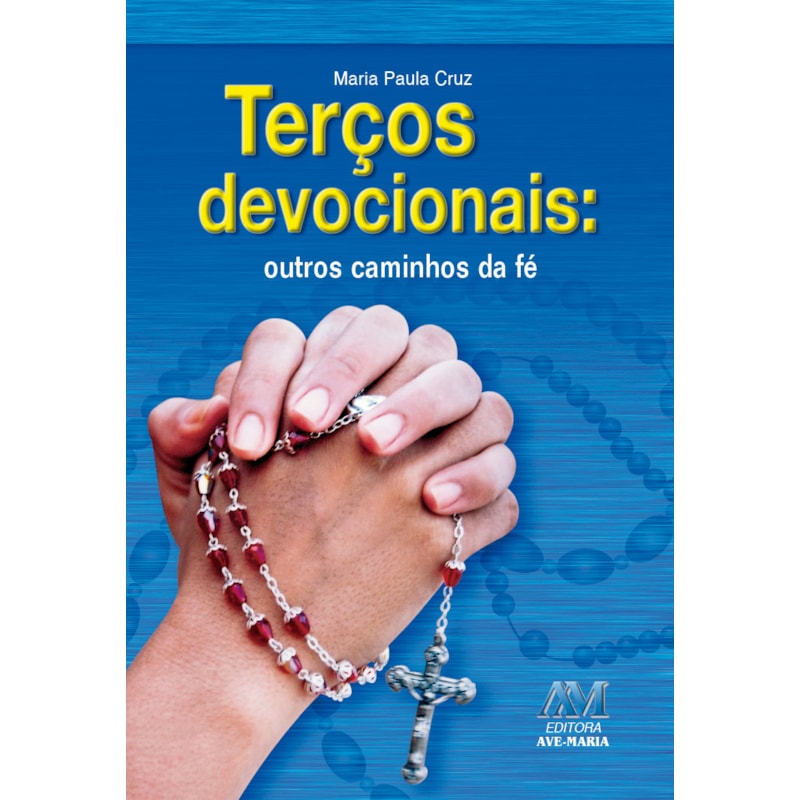 TERÇOS DEVOCIONAIS - OUTROS CAMINHOS DA FÉ