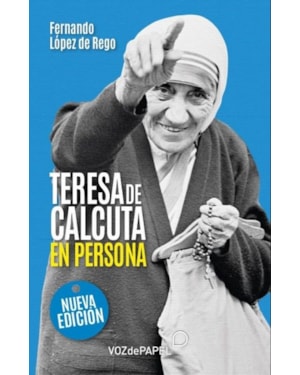 TERESA DE CALCUTA, EN PERSONA
