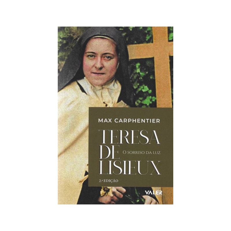 TERESA DE LISIEUX: O SORRISO DA LUZ