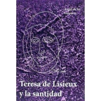 TERESA DE LISIEUX Y LA SANTIDAD