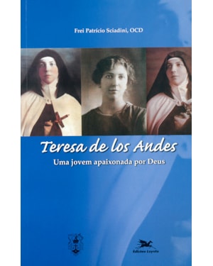 TERESA DE LOS ANDES - UMA JOVEM APAIXONADA POR DEUS