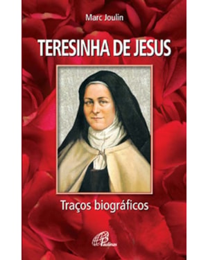 Teresinha de jesus: traços biográficos