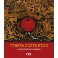 TEREZA COSTA REGO: A LIBERDADE EM VERMELHO