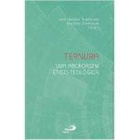 TERNURA: UMA ABORDAGEM ÉTICO-TEOLÓGICA