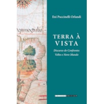 TERRA À VISTA - DISCURSO DO CONFRONTO - VELHO E NOVO MUNDO