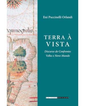 TERRA À VISTA - DISCURSO DO CONFRONTO - VELHO E NOVO MUNDO
