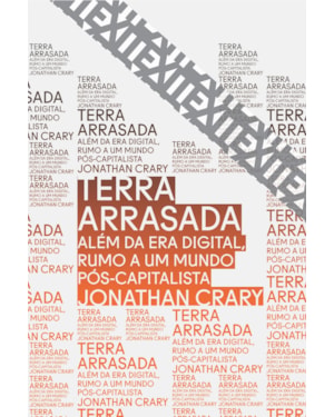 TERRA ARRASADA: ALÉM DA ERA DIGITAL, RUMO A UM MUNDO PÓS-CAPITALISTA
