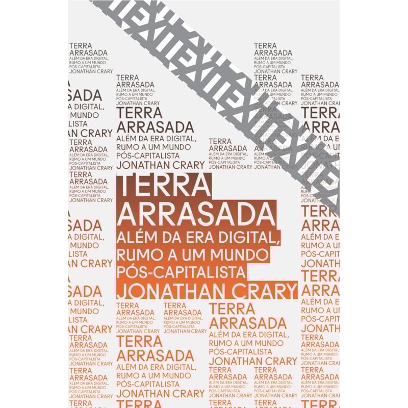 TERRA ARRASADA: ALÉM DA ERA DIGITAL, RUMO A UM MUNDO PÓS-CAPITALISTA