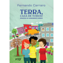 TERRA, CASA DE TODOS! DESAFIOS DO SANEAMENTO BÁSICO