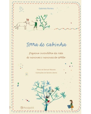 TERRA DE CABINHA: PEQUENO INVENTÁRIO DA VIDA DE MENINOS E MENINAS DO SERTÃO