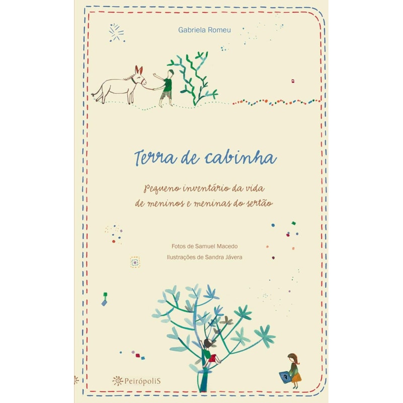 TERRA DE CABINHA: PEQUENO INVENTÁRIO DA VIDA DE MENINOS E MENINAS DO SERTÃO