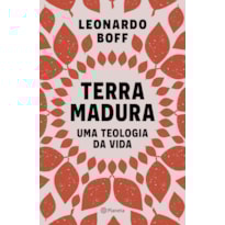 TERRA MADURA: UMA TEOLOGIA DA VIDA
