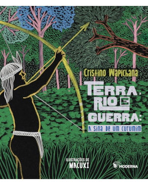 Terra, rio e guerra - a sina de um curumim