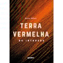 Terra vermelha: os intrusos