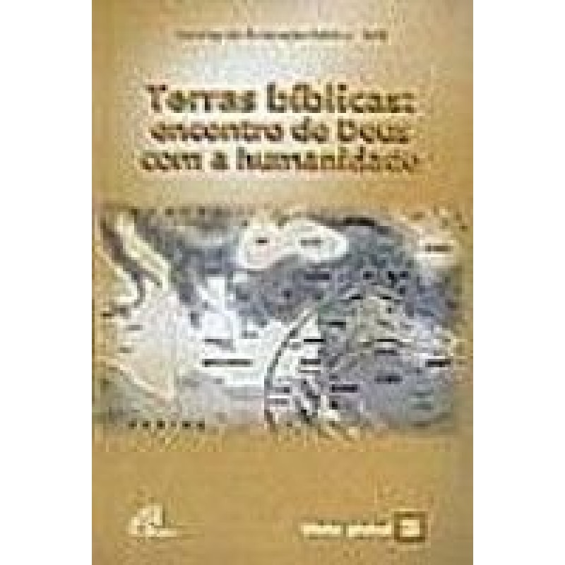 TERRAS BIBLICAS - ENCONTRO DE DEUS COM A HUMANIDADE