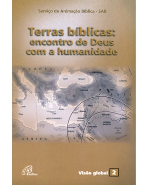 Terras bíblicas: encontro de Deus com a humanidade: visão global 02