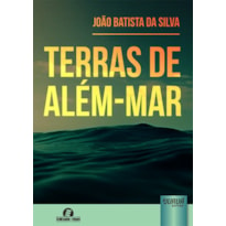 TERRAS DE ALÉM-MAR - SEMEANDO LIVROS