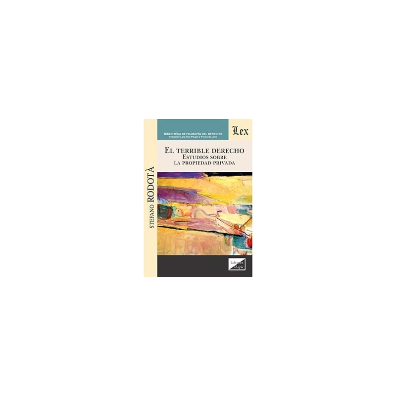 TERRIBLE DERECHO. ESTUDIOS SOBRE LA PROPIEDAD