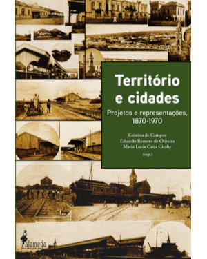 Território e cidades: projetos e representações, 1870-1970