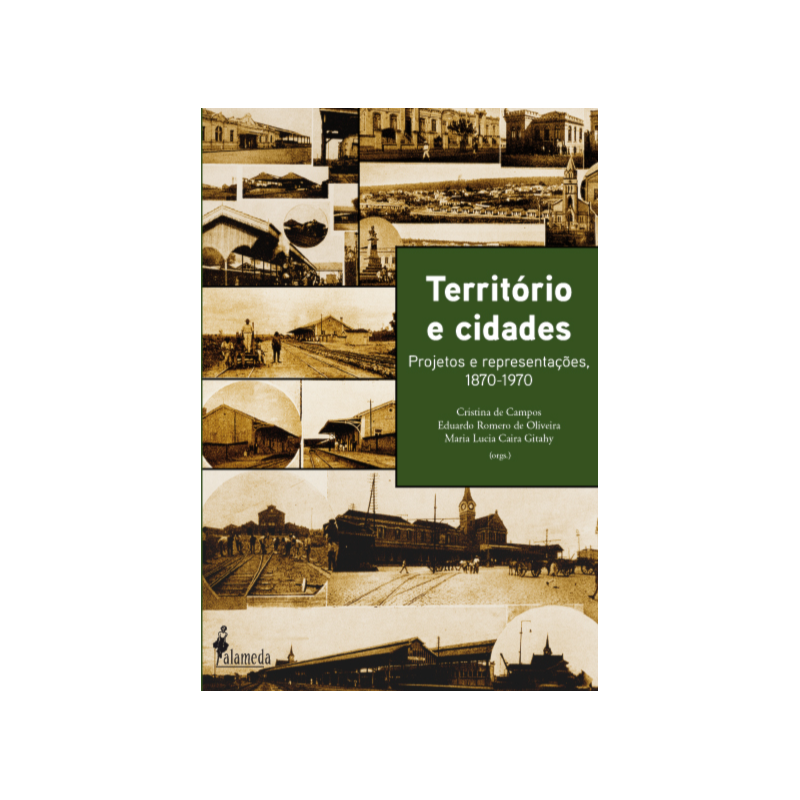 Território e cidades: projetos e representações, 1870-1970