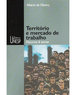 TERRITÓRIO E MERCADO DE TRABALHO: DISCURSOS & TEORIAS