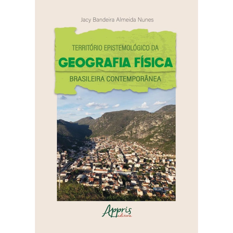 TERRITÓRIO EPISTEMOLÓGICO DA GEOGRAFIA FÍSICA BRASILEIRA CONTEMPORÂNEA