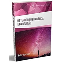 TERRITÓRIOS DA CIÊNCIA E DA RELIGIÃO, OS