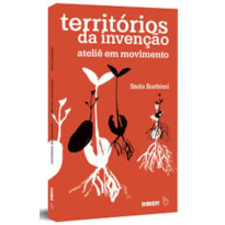 Territórios da invenção: ateliê em movimento