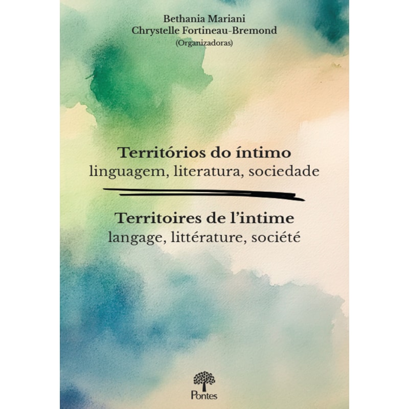 TERRITÓRIOS DO ÍNTIMO: LINGUAGEM, LITERATURA, SOCIEDADE / TERRITOIRES DE L'INTIME: LANGAGE, LITTÉRATURE, SOCIÉTÉ