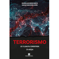 TERRORISMO: LEI 13.260/16 COMENTADA 2ª EDIÇÃO